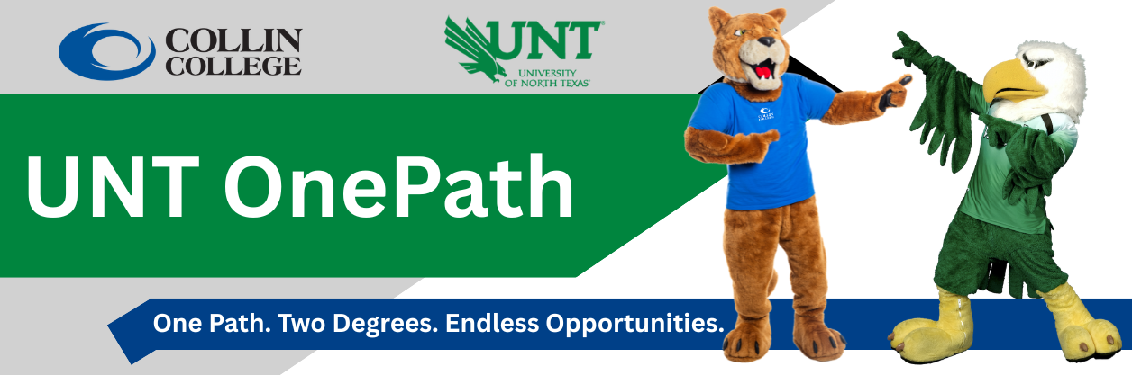 UNT One Path. One Path. Two Degrees. Endless Opportunities.